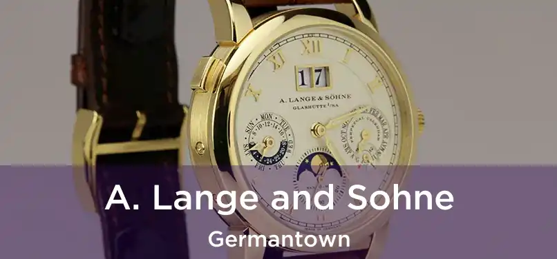 A. Lange and Sohne Germantown