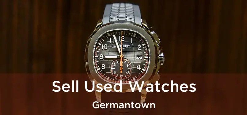 Sell Used Watches Germantown