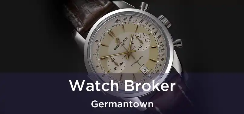 Watch Broker Germantown